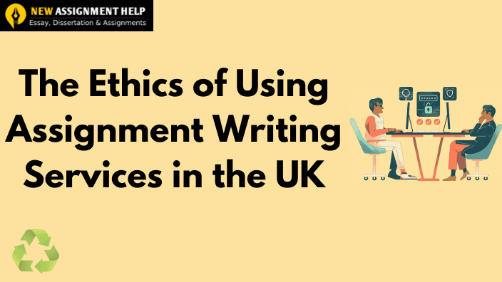 The Ethics of Using Assignment Writing Services in the UK